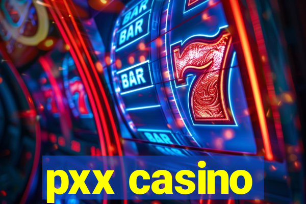 pxx casino